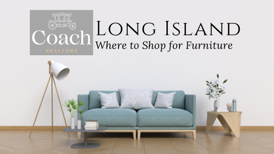 Furniture Stores - Long Island - Coach Realtors